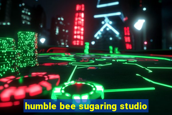 humble bee sugaring studio