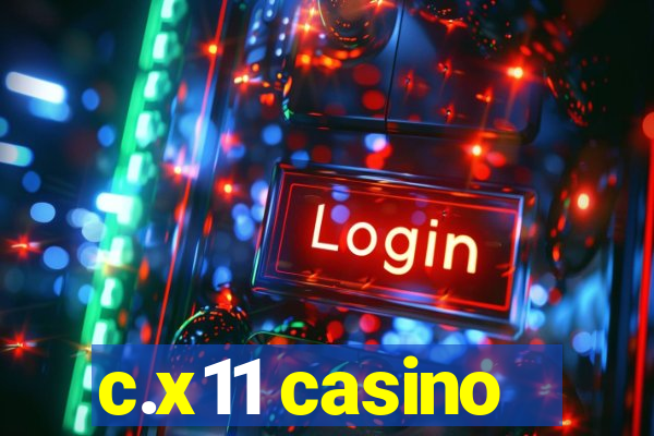 c.x11 casino