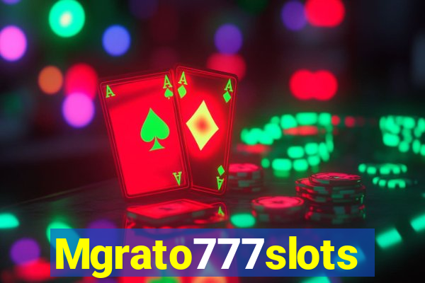 Mgrato777slots