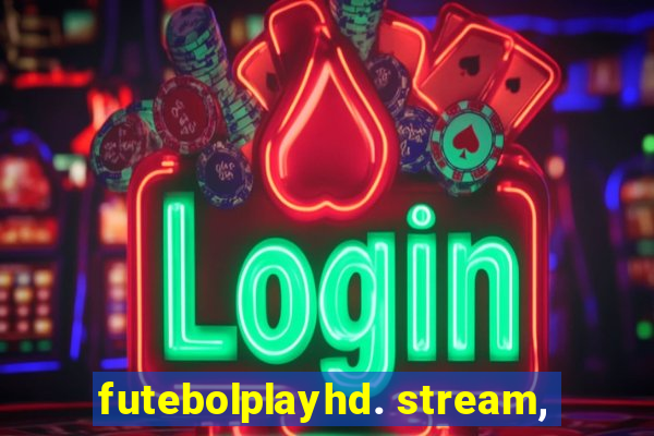 futebolplayhd. stream,