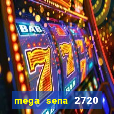 mega sena 2720 giga sena