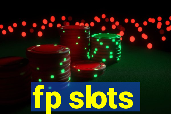 fp slots