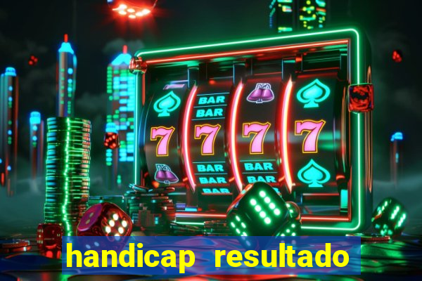 handicap resultado final -1