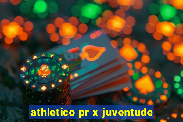 athletico pr x juventude