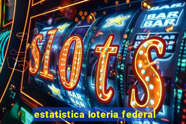 estatistica loteria federal