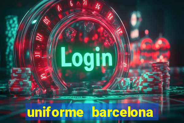 uniforme barcelona 2019 dls