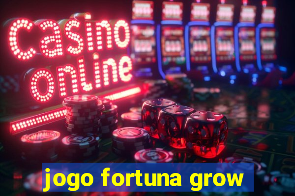 jogo fortuna grow