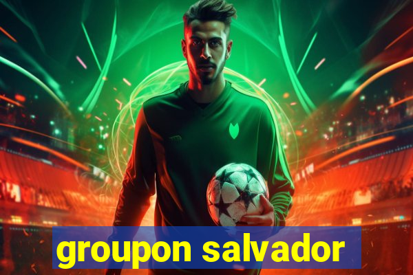 groupon salvador