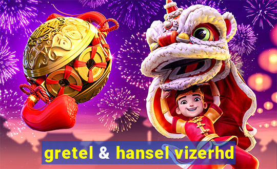 gretel & hansel vizerhd