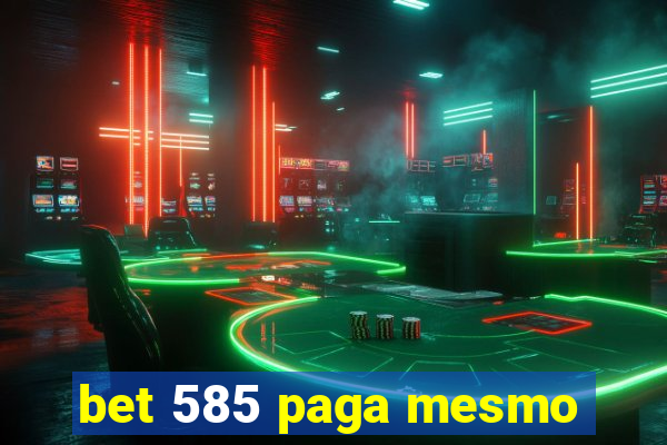 bet 585 paga mesmo