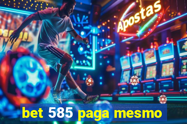 bet 585 paga mesmo