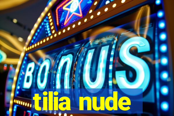 tilia nude