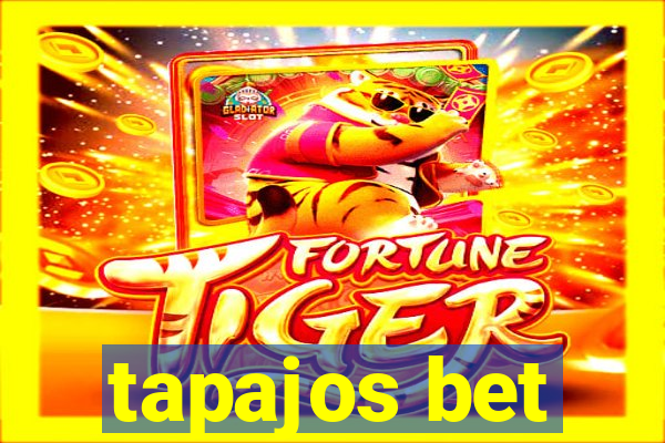 tapajos bet