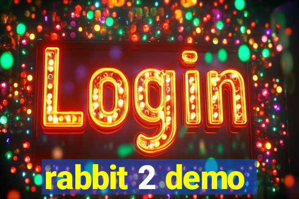 rabbit 2 demo