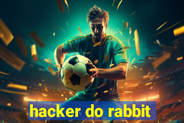 hacker do rabbit