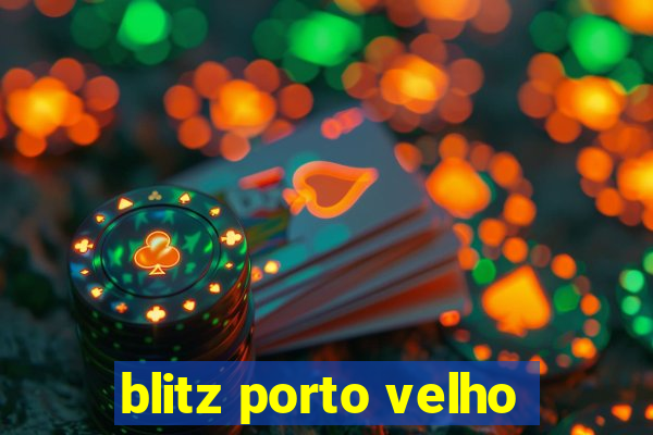 blitz porto velho