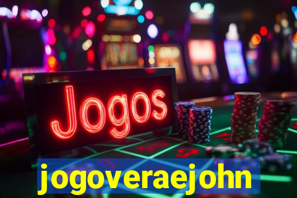 jogoveraejohn