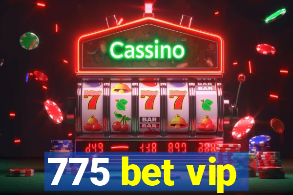 775 bet vip