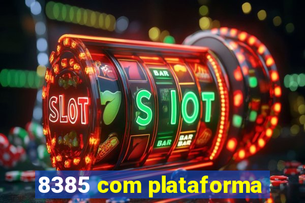 8385 com plataforma