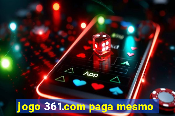 jogo 361.com paga mesmo