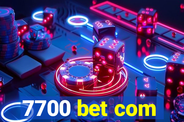 7700 bet com