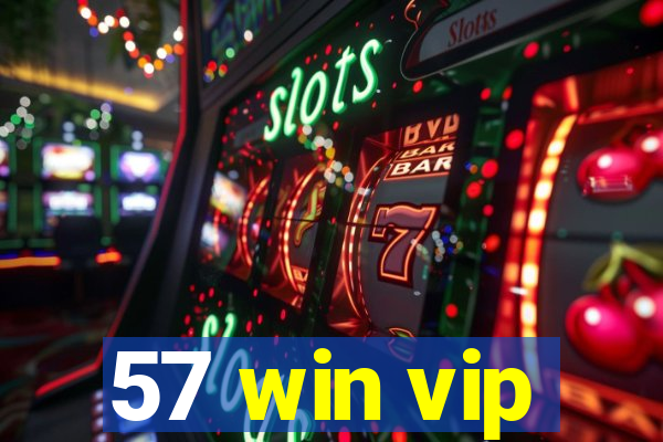 57 win vip