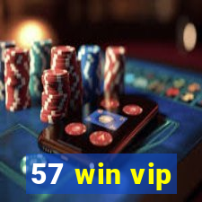 57 win vip