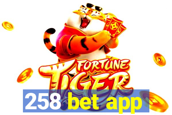 258 bet app