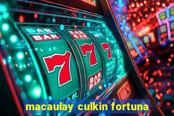 macaulay culkin fortuna