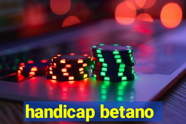 handicap betano