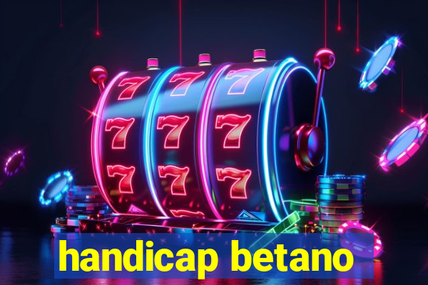 handicap betano