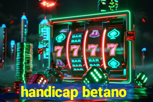 handicap betano