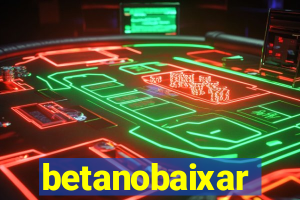 betanobaixar