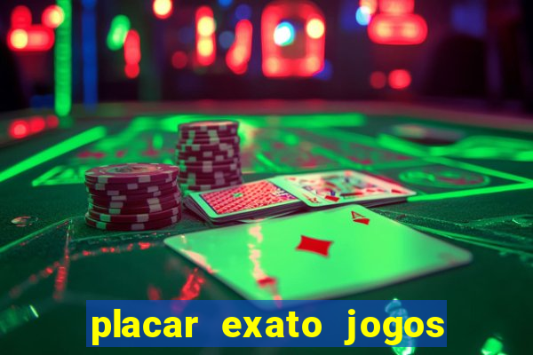 placar exato jogos de hoje