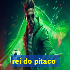 rei do pitaco