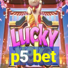 p5 bet