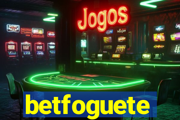 betfoguete