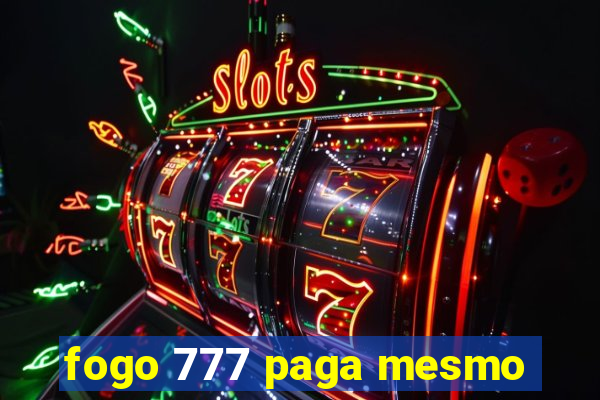 fogo 777 paga mesmo