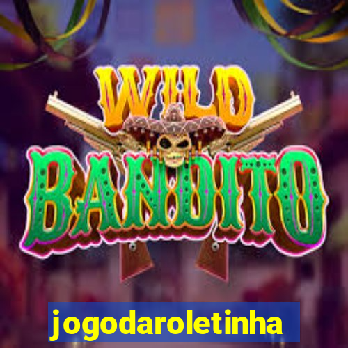 jogodaroletinha