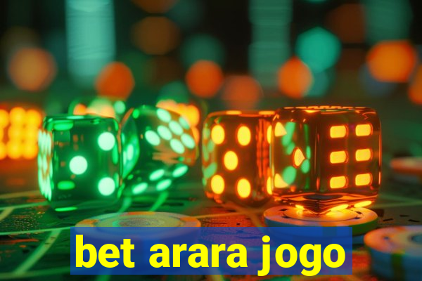 bet arara jogo