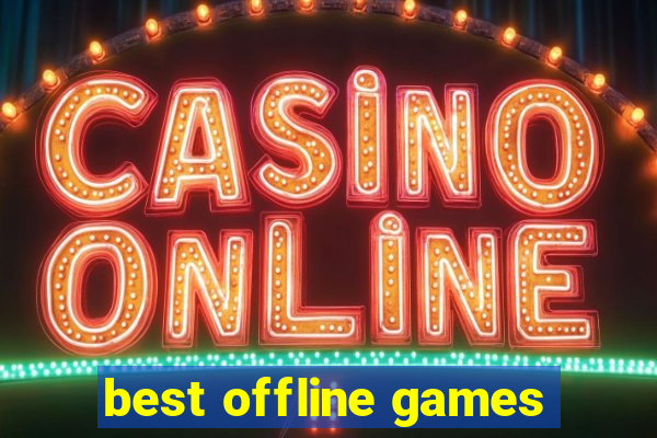 best offline games