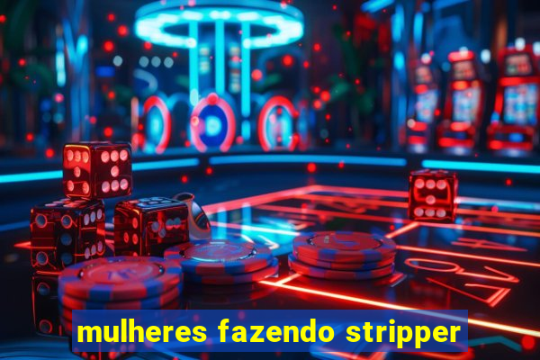 mulheres fazendo stripper