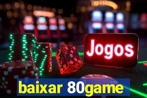 baixar 80game