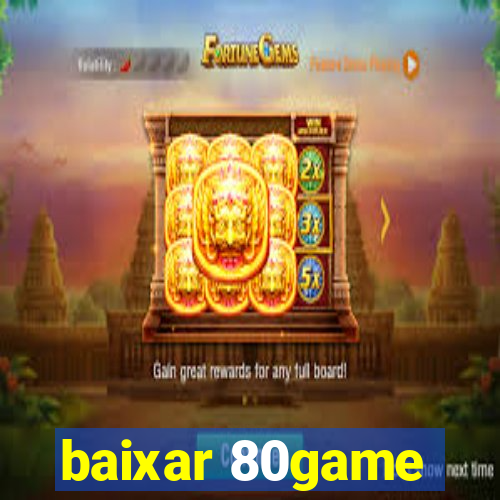 baixar 80game