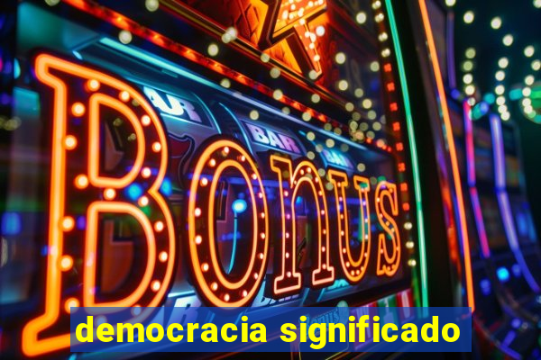 democracia significado