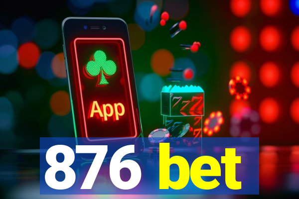 876 bet