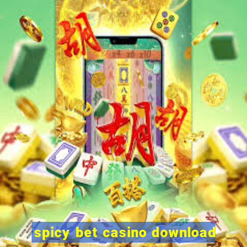 spicy bet casino download