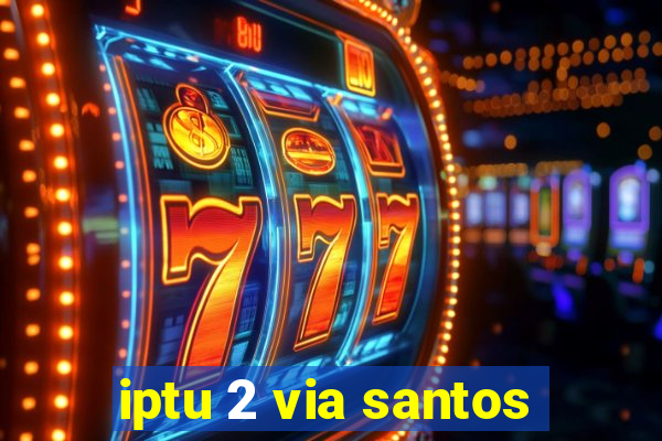 iptu 2 via santos