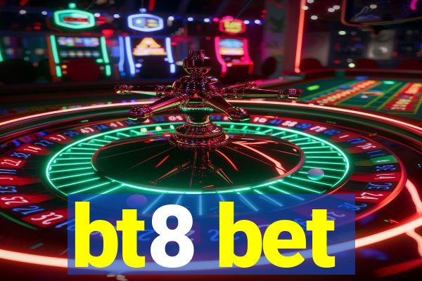 bt8 bet