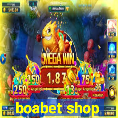 boabet shop